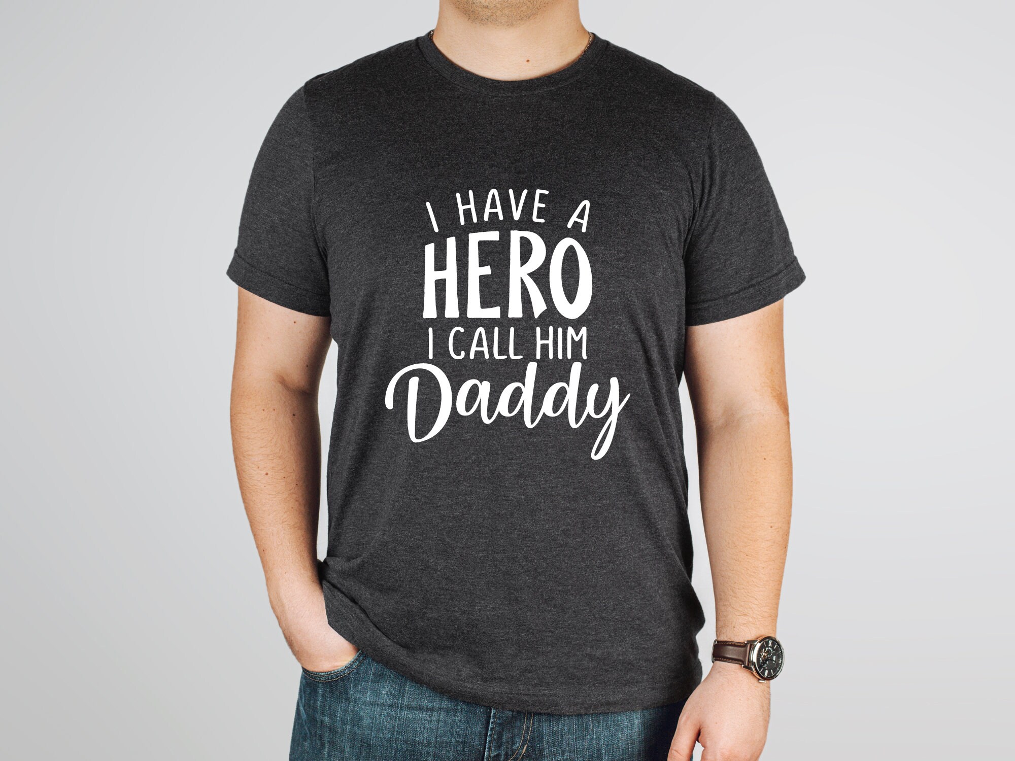 I Have Hero I Call Him Daddy Shirt, Father’s Day Shirt, Daddy T-Shirt, Hero Daddy Shirt, I Have Hero Shirt, Father Shirt, Daddy Tee